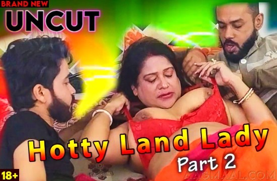 Hotty LandLady Part 2 2022 TopTenXXX UNCUT Hindi Short Film