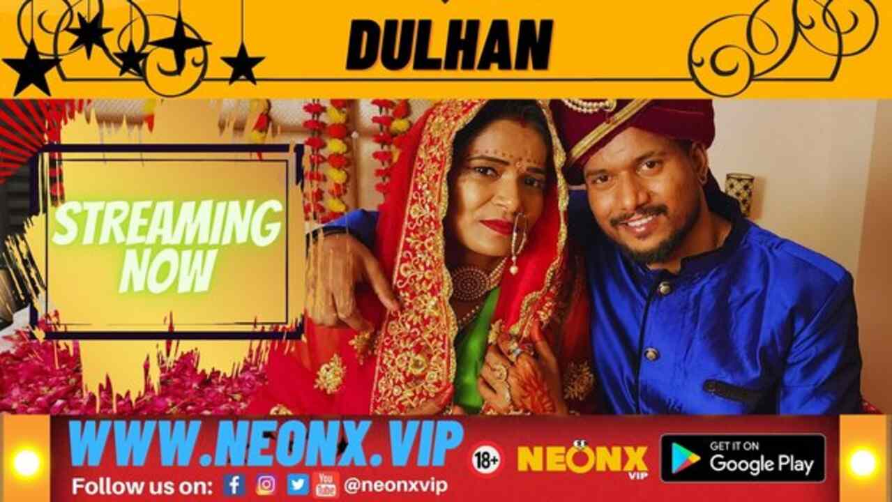 Dulhan 2023 Neonx Vip Originals Hindi Uncut Hot Short Film