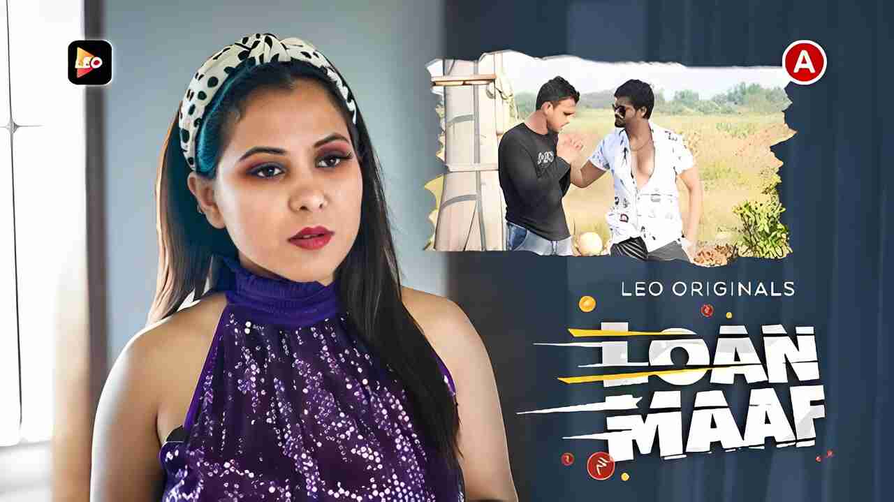 Loan Maaf 2022 Leo App Originals Hindi Hot Porn Short Film