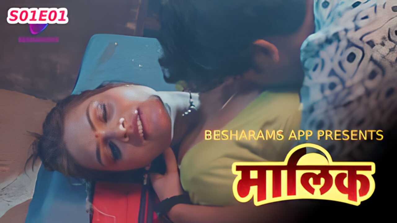Maalik 2023 Besharams Originals Hindi hot Porn Web Series Ep 1