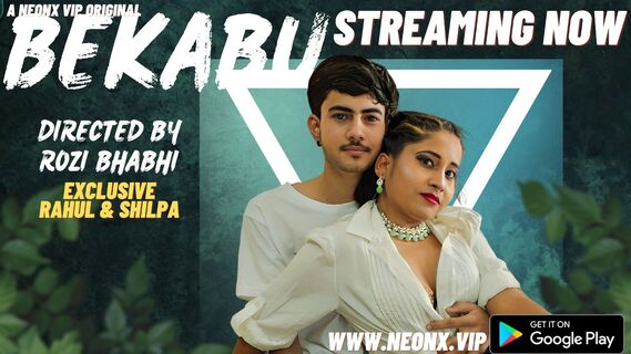 Bekabu 2023 Neonx Vip Originals Hindi Uncut Porn Video
