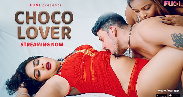 Choco Lover 2023 Fugi App Originals Hindi Uncut Porn Video