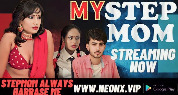My Stepmom 2023 Neonx Originals Hindi Uncut Hot Porn Video