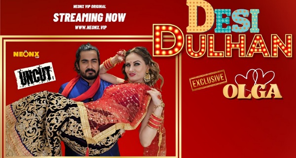 Desi Dulhan 2023 Neonx Vip Originals Hindi Uncut Porn Video