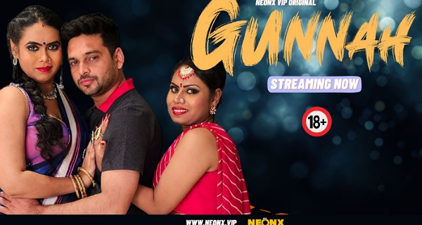 Gunnah 2023 Neonx Vip Originals Hindi Uncut Hot Porn Video