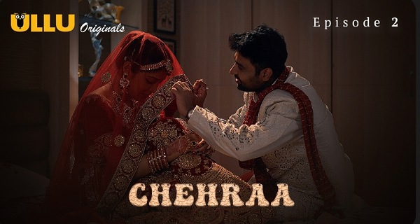 Chehraa 2024 Ullu Originals Hindi Porn Web Series Episode 2