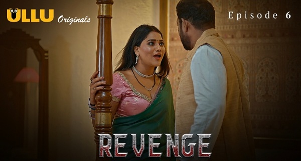Revenge 2024 Ullu Originals Hindi Porn Web Series Episode 6