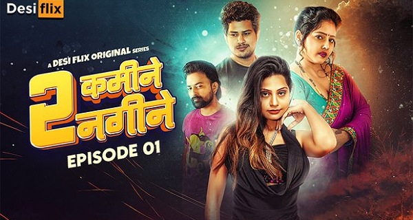 2 Kamine 2 Nagine 2024 Desiflix Hindi Porn Series Ep 1