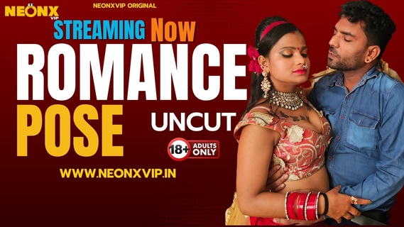 Romance Pose 2024 Neonx Vip Originals Hindi Uncut Hot Porn Video