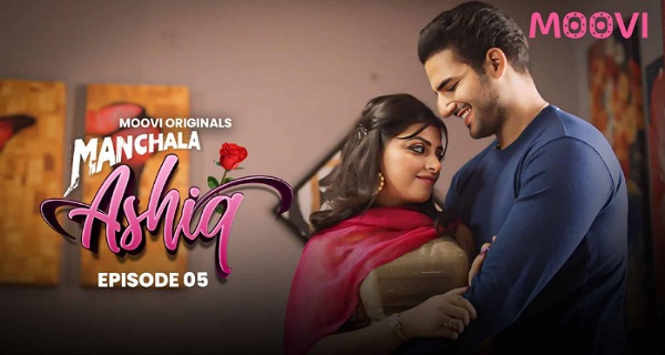 Manchala Aashiq 2024 Moovi Hindi Porn Web Series Episode 5