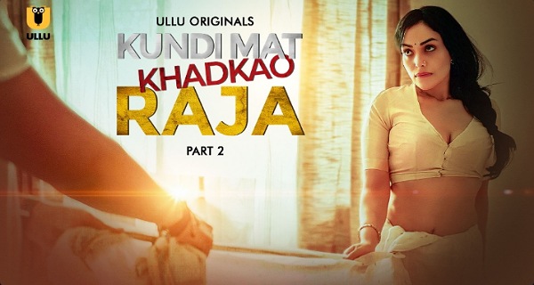 Kundi Mat Khadkao Raja 2025 Ullu Hindi Hot Web Series Ep 7